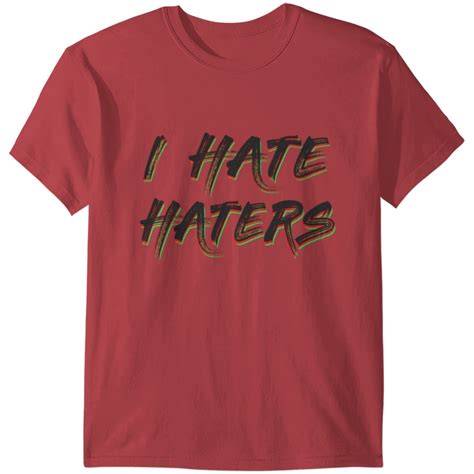 Haters Gonna Hate T-Shirt: A Symbol of Resilience and Confidence