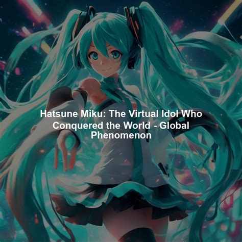 Hatsune Miku: A Global Icon