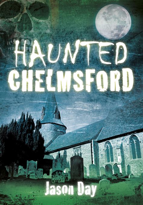 Haunted Chelmsford Kindle Editon