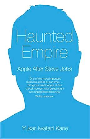 Haunted Empire Apple After Steve Jobs Kindle Editon