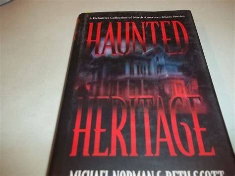 Haunted Heritage A Definitive Collection of North American Ghost Stories Haunted America Reader