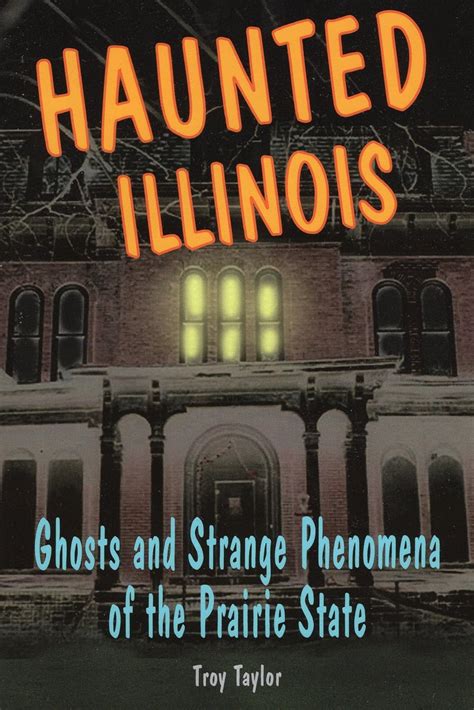 Haunted Illinois: Ghosts and Strange Phenomena of the Prairie State (Haunted Series) PDF