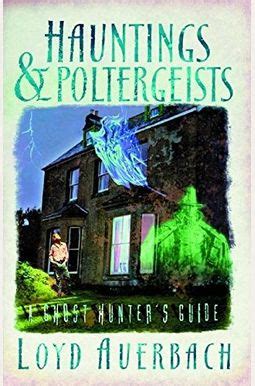 Hauntings and Poltergeists: A Ghost Hunter's Guide Doc