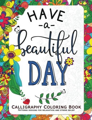 Have a Beautiful Day Calligraphy coloring book for Adult inspirational quotes for women man Kindle Editon