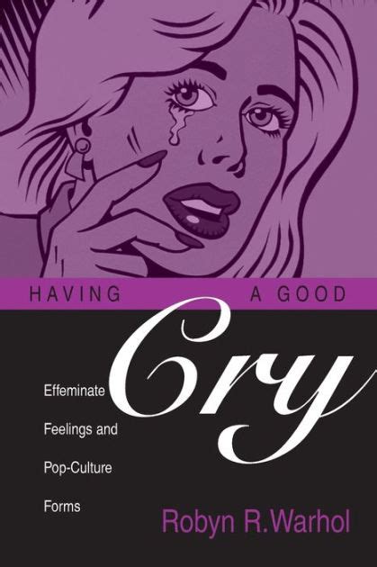 Having a Good Cry Effeminate Feelings and Pop-Culture Forms Epub