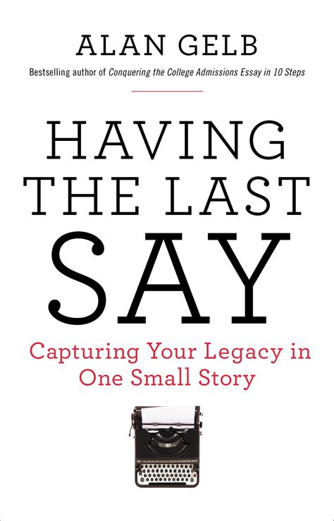 Having the Last Say Capturing Your Legacy in One Small Story Kindle Editon