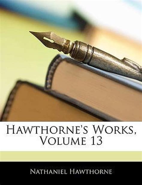 Hawthorne s Works Volume 10 Kindle Editon