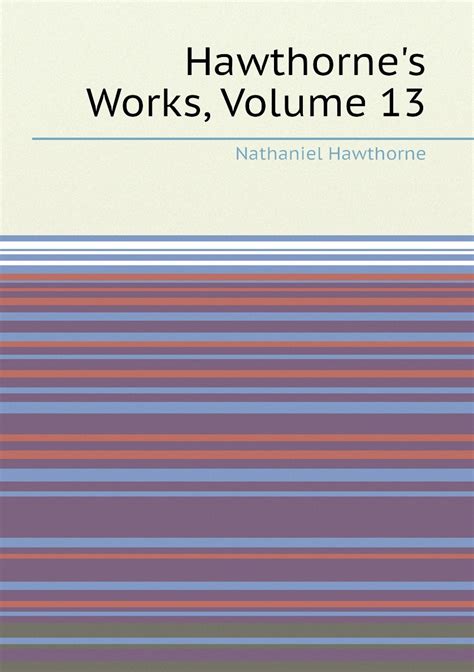 Hawthorne s Works Volume 14 Reader