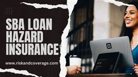 Hazard Insurance for SBA Loans: A Comprehensive Guide