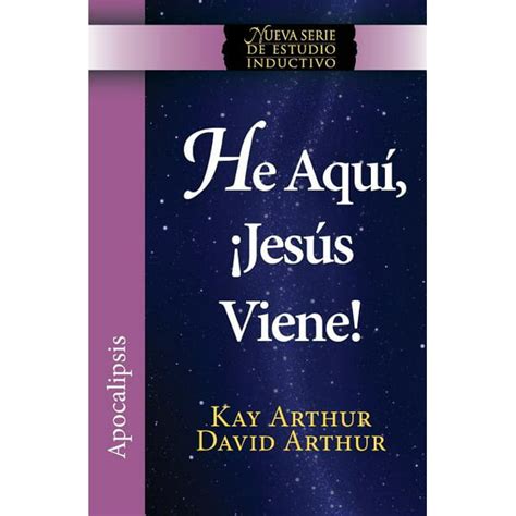 He Aqui Jesus Viene Behold Jesus Is Coming New Inductive Studies Series Spanish Edition Kindle Editon