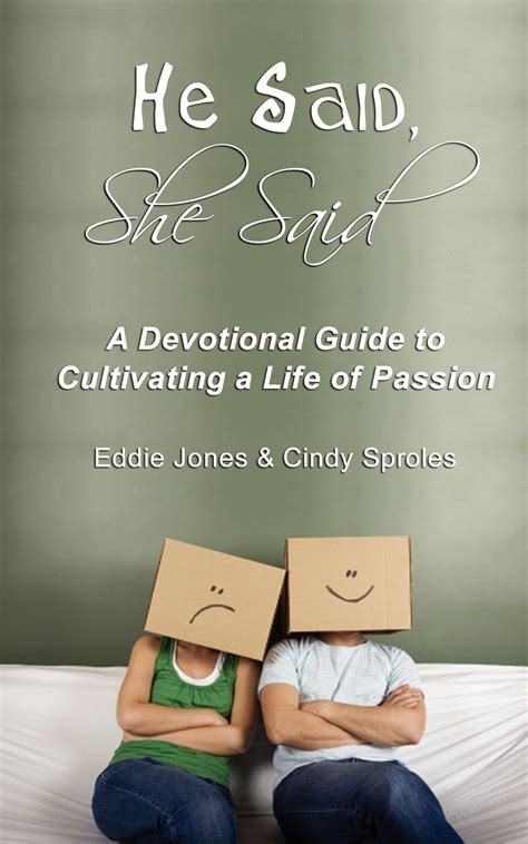 He Said She Said A Devotional Guide to Cultivating a Life of Passion Kindle Editon