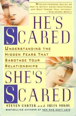 He s Scared She s Scared Understanding the Hidden Fears That Sabotage Your Relationships Reader