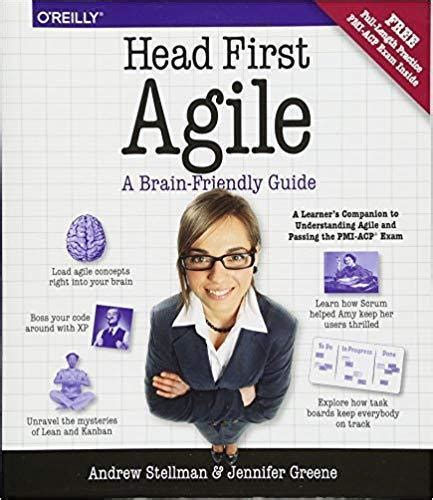 Head First Agile A Brain-Friendly Guide to Agile Principles Ideas and Real-World Practices Reader