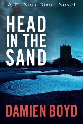 Head In The Sand The DI Nick Dixon Crime Series Doc