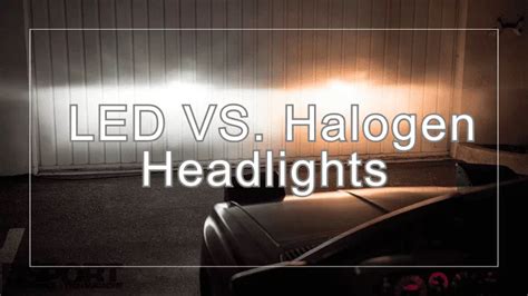 Headlight Halogen vs LED: The Ultimate Showdown