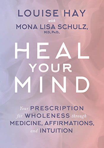 Heal Your Mind Your Prescription for Wholeness through Medicine Affirmations and Intuition Epub