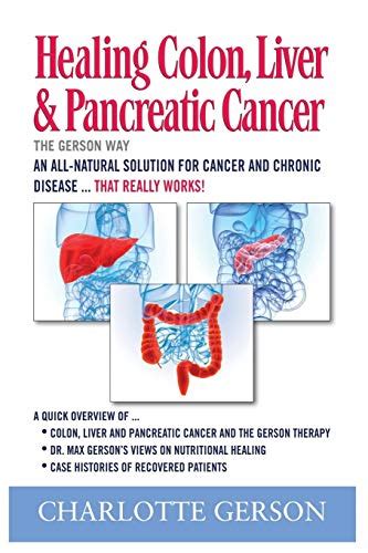 Healing Colon Liver and Pancreatic Cancer The Gerson Way Reader
