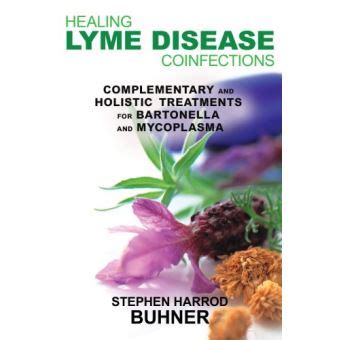 Healing Lyme Disease Coinfections Complementary and Holistic Treatments for Bartonella and Mycoplasma Doc