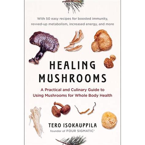 Healing Mushrooms A Practical and Culinary Guide to Using Mushrooms for Whole Body Health Reader