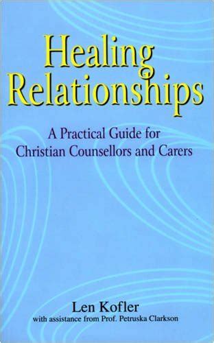 Healing Relationships A Practical Guide for Christian Counsellors and Carers PDF