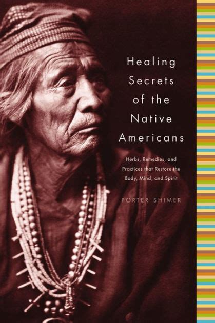 Healing Secrets of the Native Americans Herbs Remedies and Practices That Restore the Body Refresh the Mind and Rebuild the Spirit PDF