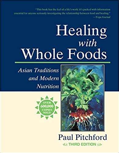 Healing With Whole Foods Asian Traditions and Modern Nutrition 3rd Edition Doc