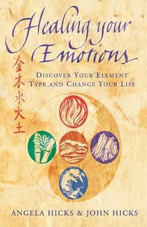 Healing Your Emotions Discover Your Element Type and Change Your Life PDF