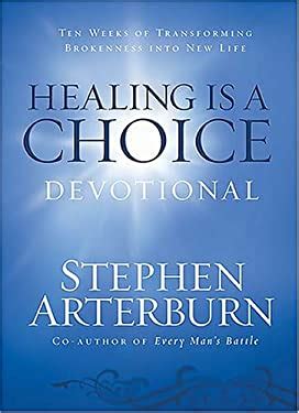 Healing is a Choice Devotional 10 Weeks of Transforming Brokenness into New Life PDF