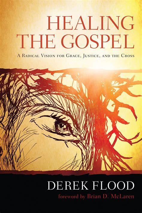 Healing the Gospel A Radical Vision for Grace Justice and the Cross Reader