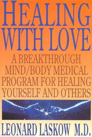 Healing with Love: A Breakthrough Mind/Body Medical Program for Healing Yourself and Others Doc