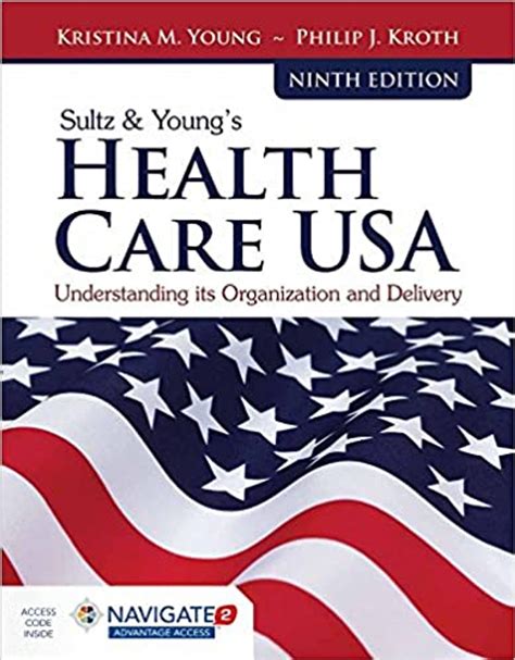 Health Care USA Understanding Its Organization And Delivery Epub