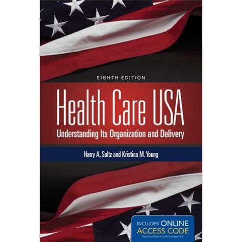 Health Care USA Understanding Its Organization and Delivery 8th Edition Kindle Editon