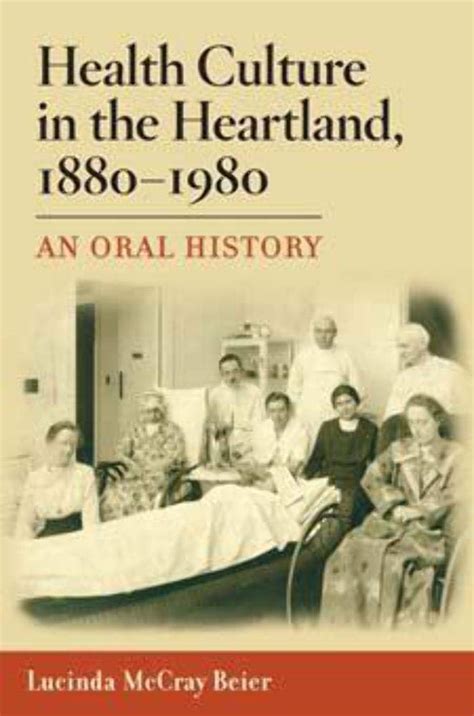 Health Culture in the Heartland, 1880-1980: An Oral History Kindle Editon