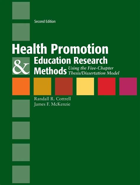 Health Promotion And Education Research Methods Using The Five Chapter Thesis Dissertation Model Doc