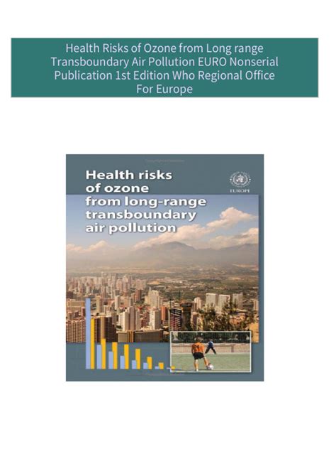 Health Risks of Ozone from Long-range Transboundary Air Pollution (A EURO Publication) PDF