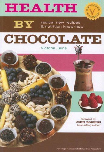 Health by Chocolate Radical New Recipes and Nutritional Know-How Doc