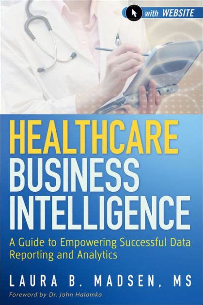Healthcare Business Intelligence Website A Guide to Empowering Successful Data Reporting and Analytics Ebook PDF