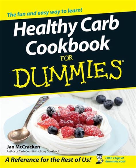 Healthy Carb Cookbook For Dummies Reader