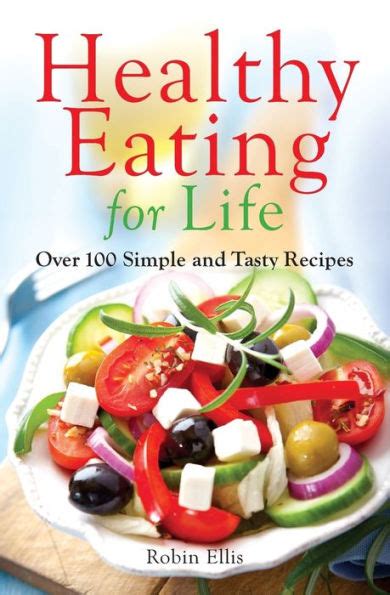 Healthy Eating for Life Over 100 Simple and Tasty Recipes Reader