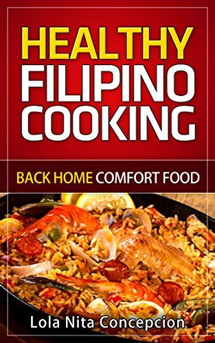 Healthy Filipino Cooking Back Home Comfort Food Kindle Editon