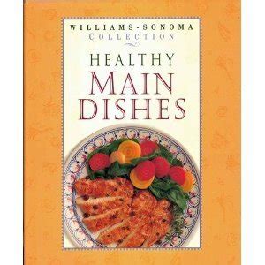 Healthy Main Dishes WILLIAMS SONOMA HEALTHY COLLECTION Reader