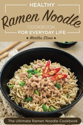 Healthy Ramen Noodle Cookbook for Everyday Life Fun and Tasty Kimchi Ramen Recipes The Ultimate Ramen Noodle Cookbook Doc