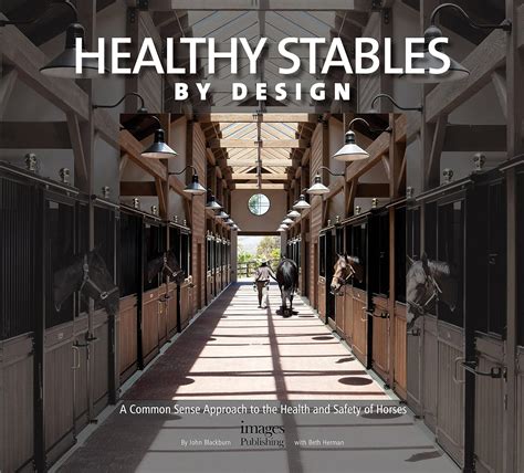 Healthy Stables by Design A Common Sense Approach to Health and Safety of Horses Kindle Editon