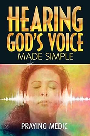 Hearing God s Voice Made Simple The Kingdom of God Made Simple Volume 3 PDF