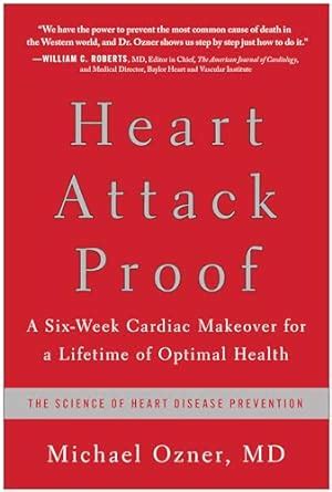Heart Attack Proof A Six-Week Cardiac Makeover for a Lifetime of Optimal Health Kindle Editon