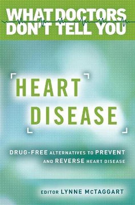 Heart Disease Drug-Free Alternatives to Prevent and Reverse Heart Disease What Doctors Don t Tell You Epub