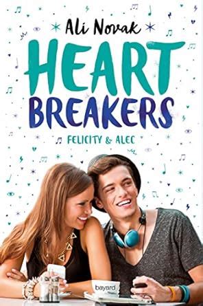 Heartbreakers Tome 02 Felicity et Alec French Edition Kindle Editon