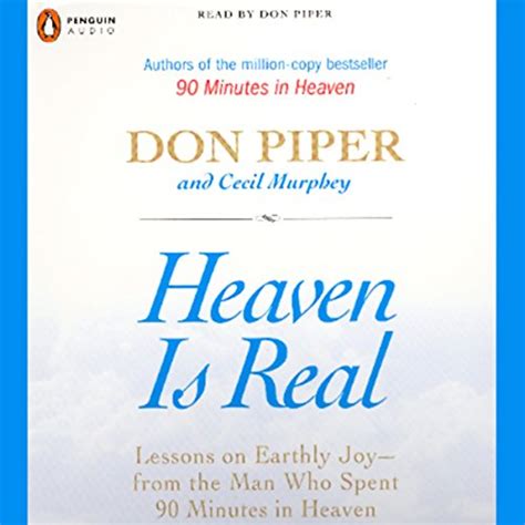 Heaven Is Real Lessons on Earthly Joy from the Man Who Spent 90 Minutes in Heaven Reader