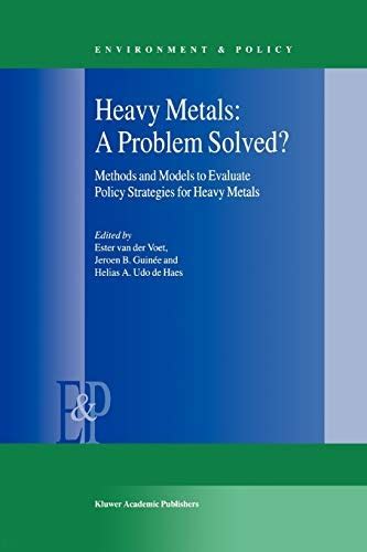 Heavy Metals : A Problem Solved? Methods and Models to Evaluate Policy Strategies for Heavy 1st Edit PDF