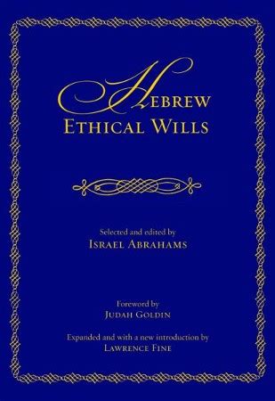 Hebrew Ethical Wills Selected and Edited by Israel Abrahams Volumes I and II Edward E Elson Classic Epub